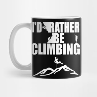 I'd Rather Be Climbing Mountain Clothes For Climbers Mug